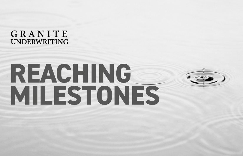 Granite Underwriting Reaching Milestones